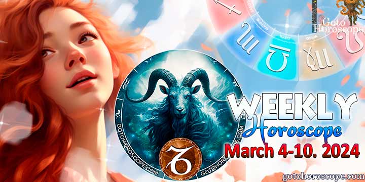 Capricorn week horoscope March 4—10, 2024