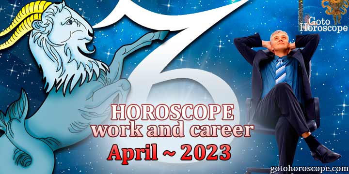 Capricorn work Horoscope for April 2023 