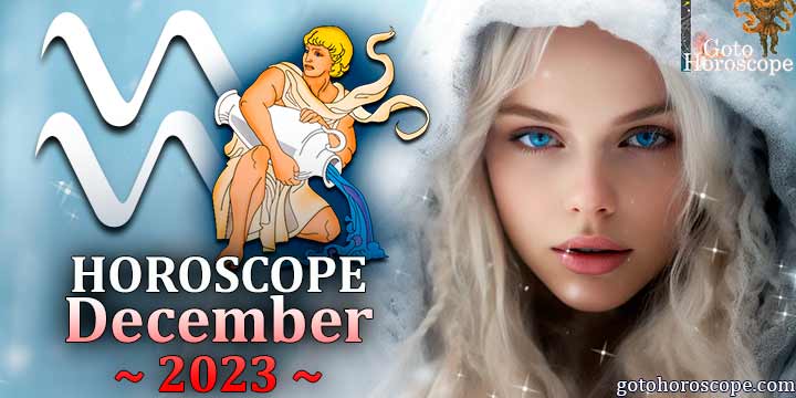 Aquarius monthly Horoscope for December 2023 