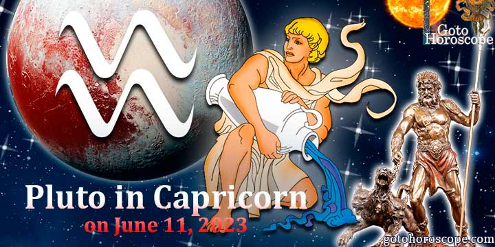 Horoscope Aquarius Pluto in Capricorn on June 11, 2023