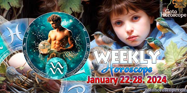 Aquarius week horoscope January 22—28, 2024