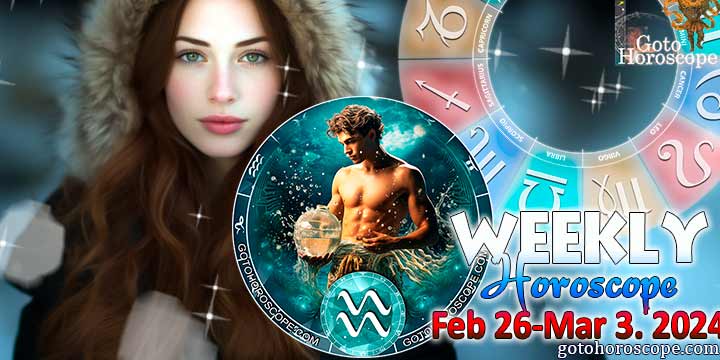 Aquarius week horoscope February 26—March 3, 2024