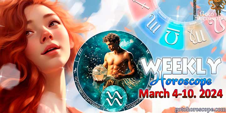 Aquarius week horoscope March 4—10, 2024