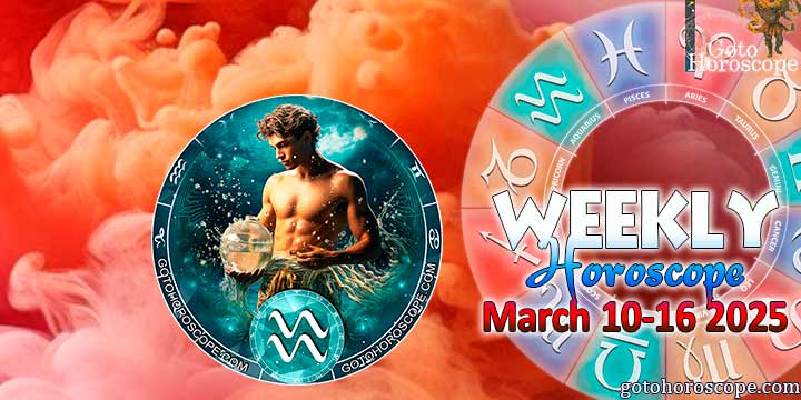 Aquarius week horoscope March 10—16, 2025