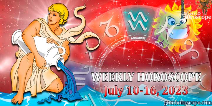 Aquarius week horoscope July 10—16, 2023