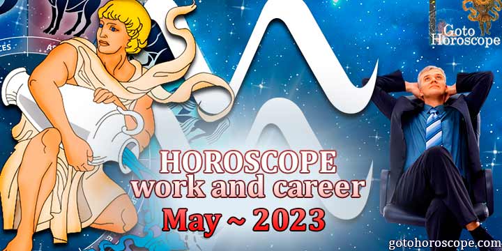 Aquarius monthly work Horoscope for May 2023 