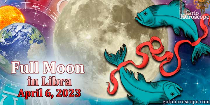 Pisces Full Moon Horoscope April 6