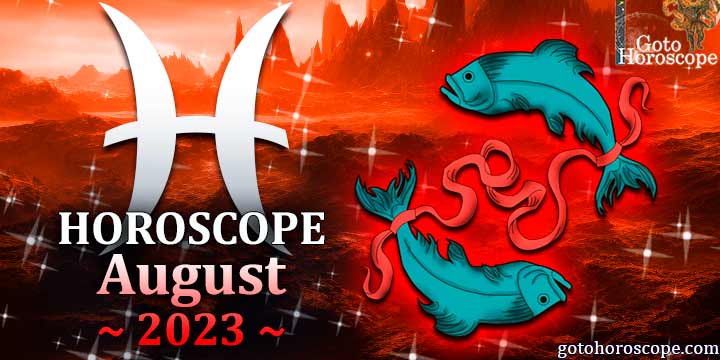 Pisces monthly Horoscope for August 2023 