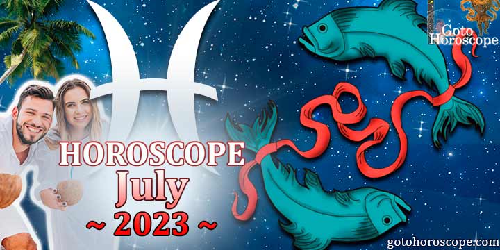 Pisces monthly Horoscope for July 2023 