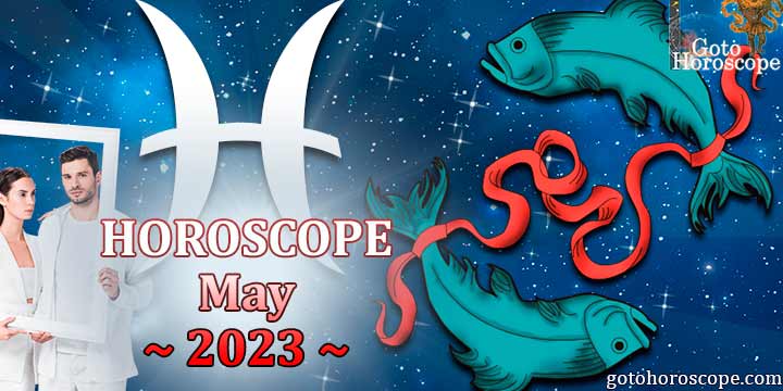 Pisces monthly Horoscope for May 2023 