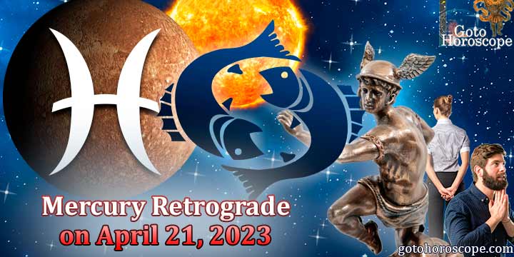 Horoscope Pisces, Mercury goes Retrograde on April 21