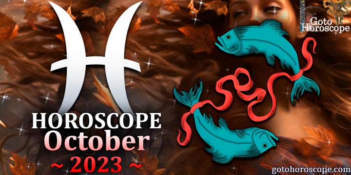 Pisces monthly Horoscope for October 2023 