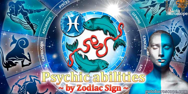Horoscope Pisces, the psychic abilities of your zodiac sign