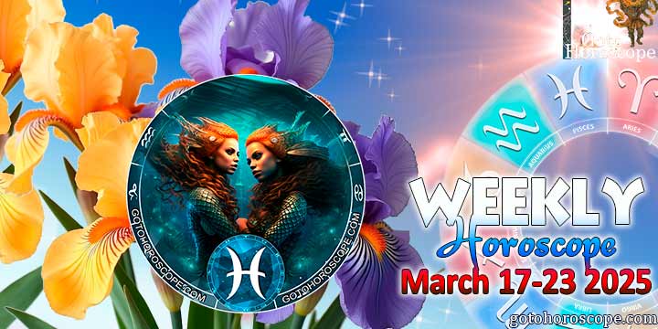 Pisces week horoscope March 17—23, 2025