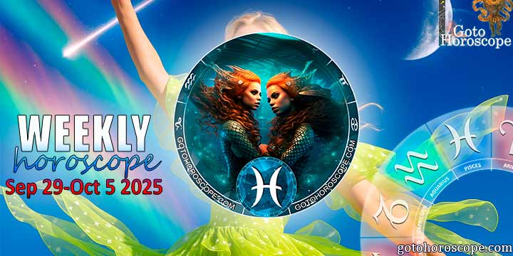 Pisces week horoscope September 29—5, 2025