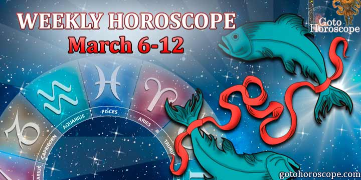 Pisces week horoscope March 6—March 12 2023