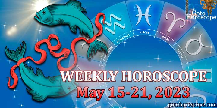 Pisces week horoscope May 15—20 2023