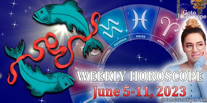 Pisces week horoscope June 5—11 2023