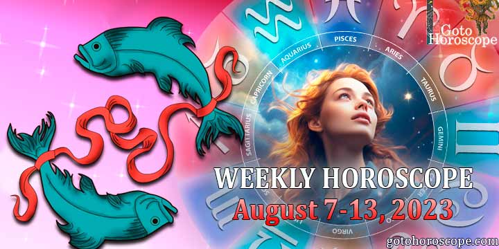 Pisces week horoscope August 7—13, 2023