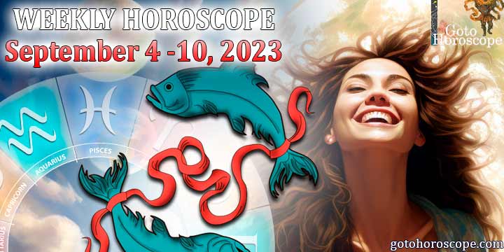 Pisces week horoscope September 4—10, 2023