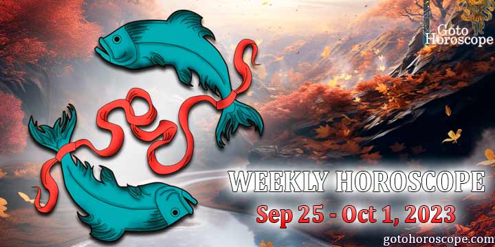 Pisces week horoscope September 25—October 1 2023