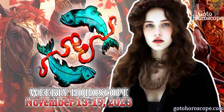 Pisces week horoscope November 13—19