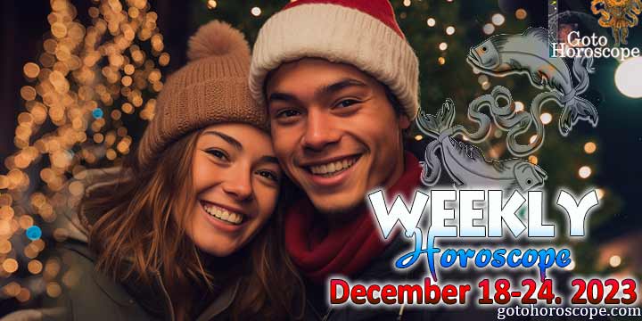 Pisces week horoscope December 18—24 2023