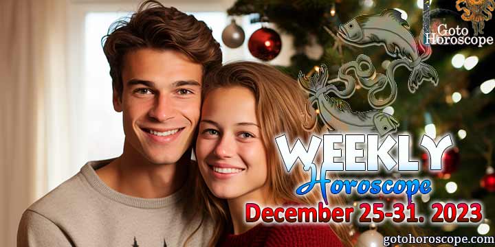 Pisces week horoscope December 25—31