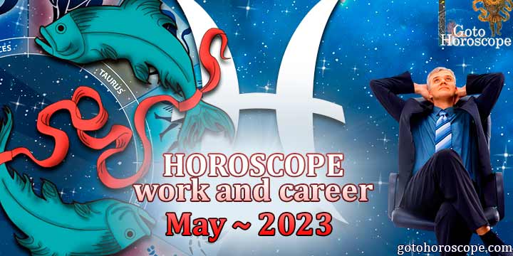 Pisces monthly work Horoscope for May 2023 