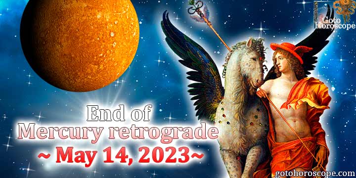 The end of Mercury retrograde on May 14