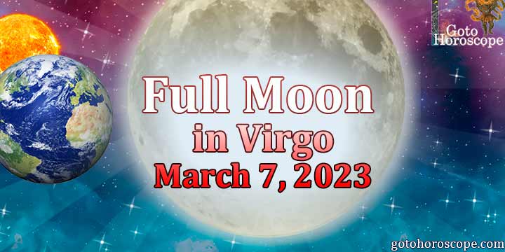 Horoscope: Full Moon on March 7, 2023