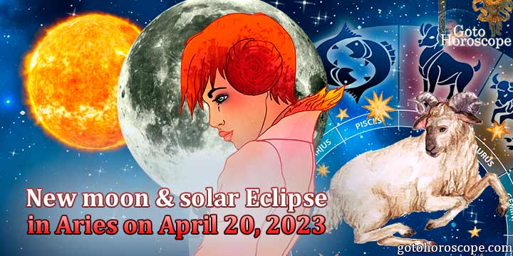 New moon and solar Eclipse in Aries April 20, 2023