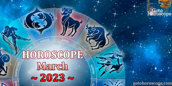 Horoscope for March 2023