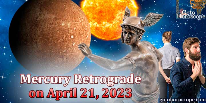 Horoscope Mercury Retrograde on April 21, 2023