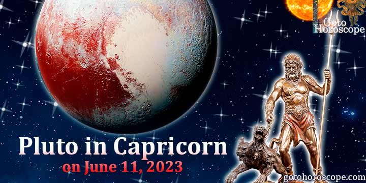 Horoscope Pluto in Capricorn on June 11, 2023