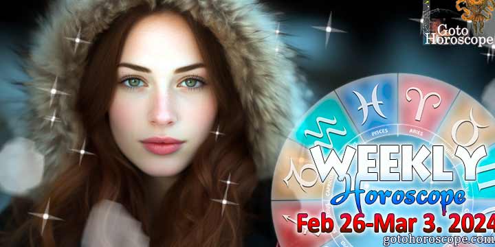 Horoscope for the week February 26—March 3, 2024