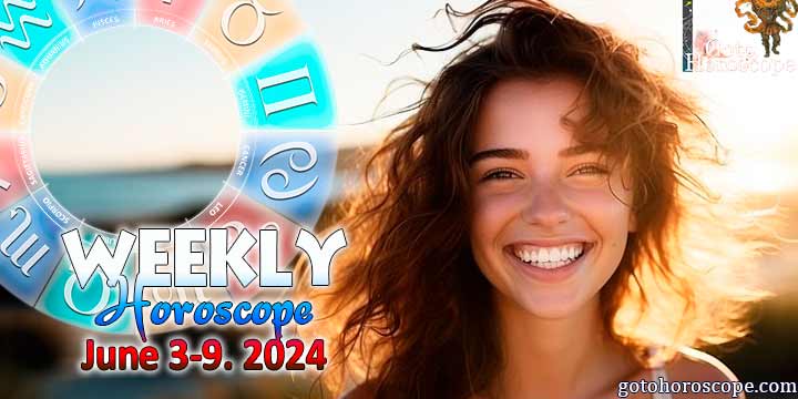 Horoscope for the week June 3—9, 2024