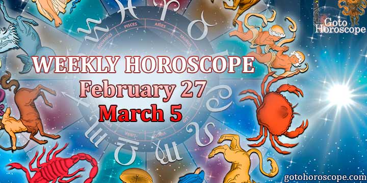 Horoscope for the week February 27-March 5