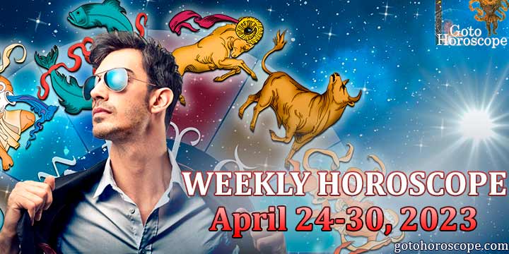 Horoscope for the week April 24-30, 2023