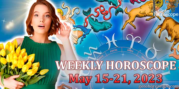 Horoscope for the week May 15—20 2023