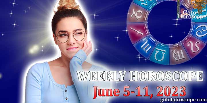 Horoscope for the week June 5—11 2023