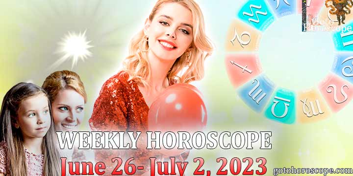 Horoscope for the week June 26—July 2. 2023
