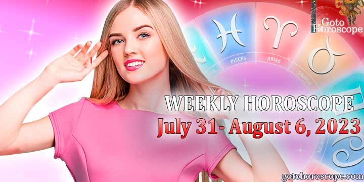 Horoscope for the week July 31—August 6, 2023