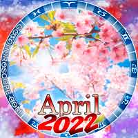 April 2022 Horoscope