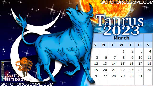 March 2023 Taurus Monthly Horoscope