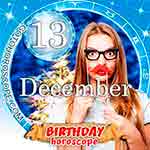 Birthday Horoscope December 13th