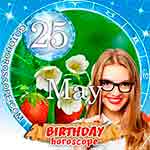 Birthday Horoscope May 25th