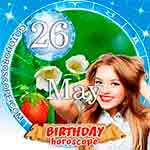 Birthday Horoscope May 26th