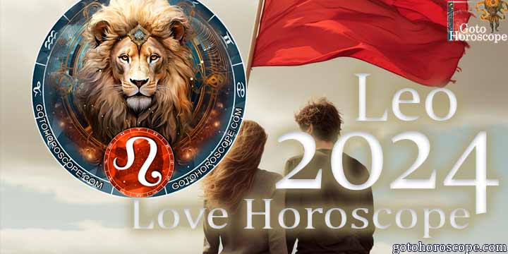 Leo Love Horoscope 2024, Zodiac sign Leo Horoscope 2024 forecasted for the  Love sphere